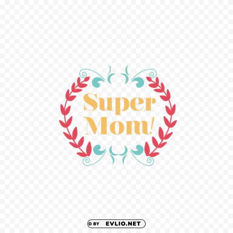 super mom mothers day Free download PNG images with alpha transparency