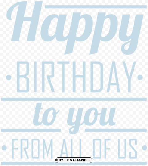 happy birthday to you from all of us PNG free download transparent background