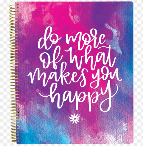 01 bloom daily planners do more of what makes you happy - note book PNG files with clear background variety