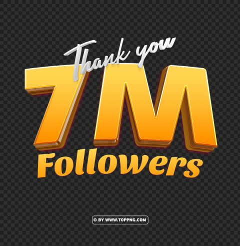 3d gold 7 million followers thank you hd file PNG files with no backdrop pack - Image ID 83d29902
