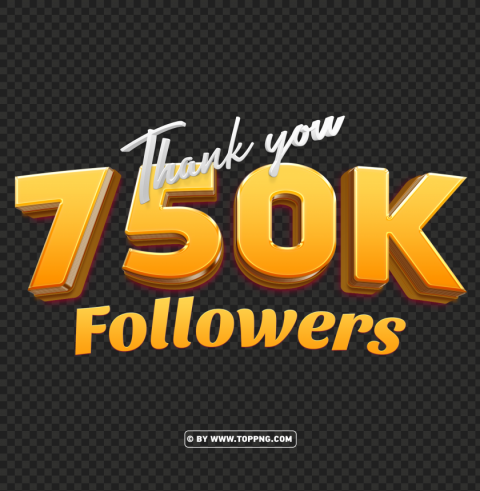 750k followers gold thank you transparent PNG files with no background free - Image ID 36d923fb