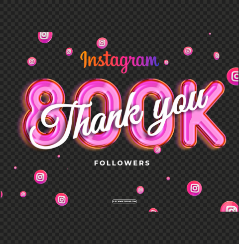 800k followers in instagram thank you files Isolated Graphic with Clear Background PNG