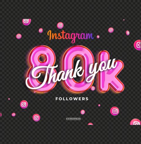 80k followers in instagram thank you Isolated Graphic with Transparent Background PNG - Image ID b691e597