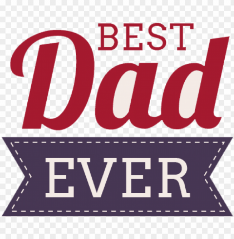 best dad ever - best dad ever PNG Image with Isolated Artwork