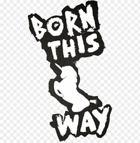 born this way by bloodyyani - born this way logo HighResolution Transparent PNG Isolation