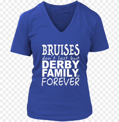 bruises don't last but derby family is forever - active shirt PNG transparent graphics bundle