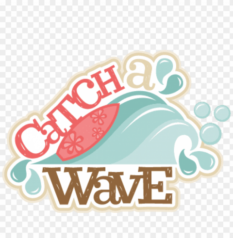 catch a wave title svg scrapbook cut file cute clipart - catch a wave clipart Transparent PNG Isolated Illustration PNG transparent with Clear Background ID 07d1d216