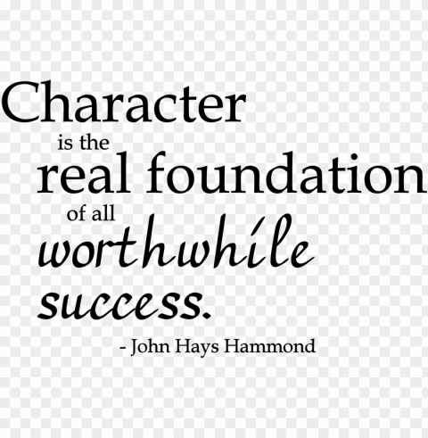 character is the real foundation word-art freebie - character quotes Isolated Element in HighResolution Transparent PNG