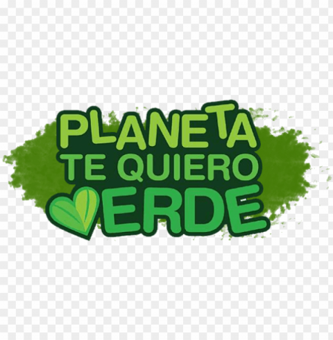cuida el planeta - planeta te quiero verde Transparent PNG images database