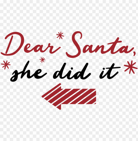 free svg cut files svg files for cricut silhouette - dear santa he did it sv PNG Image with Transparent Isolated Graphic Element