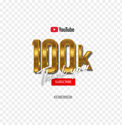 free youtube 100k subscribe thank you 3d gold Isolated Object on HighQuality Transparent PNG - Image ID a3e95177