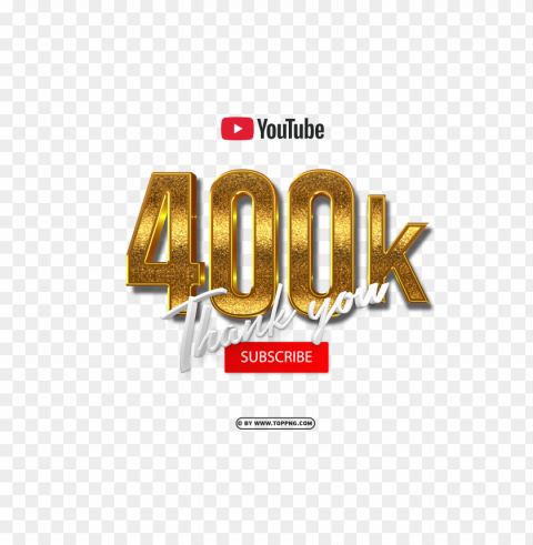 free youtube 400k subscribe thank you 3d gold file Isolated Object with Transparency in PNG - Image ID 7bfc8da7
