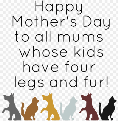 happy mother's day to all mums whose kids have four - loews hotel pet PNG transparent images for printing
