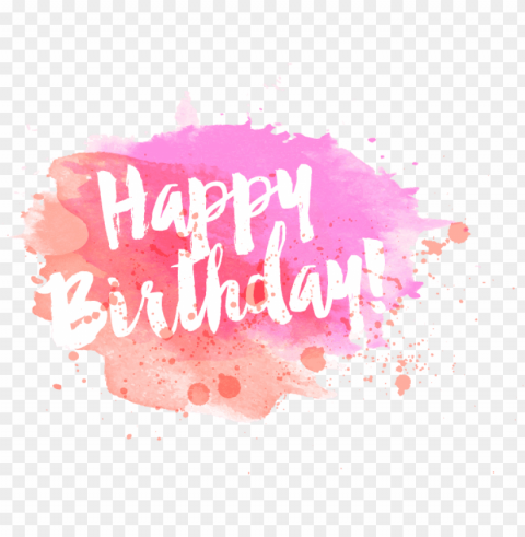 happybirthday birthday sayings quotes words watercolor - happy birthday letter PNG Image with Transparent Isolation