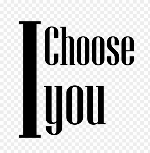 i choose you love black color PNG pictures without background