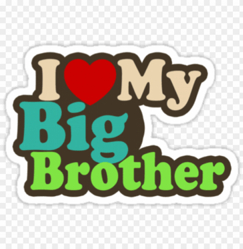 i love my big brother quotes - love my brother PNG pictures with no backdrop needed