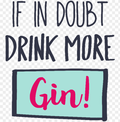 if in doubt drink more gin - calligraphy Clear background PNG elements