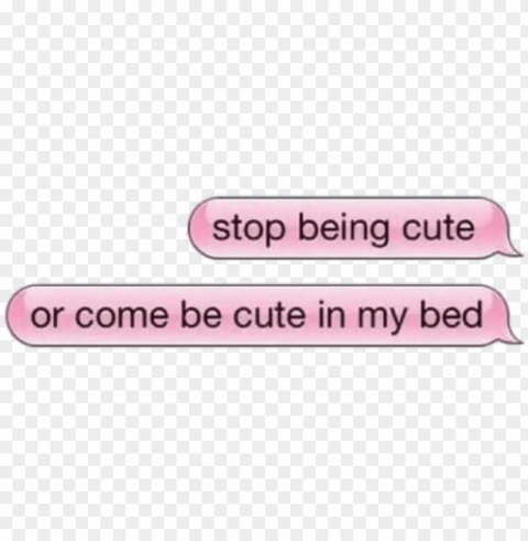 instagram overlay - stop being cute or be cute in my bed PNG Image with Isolated Icon