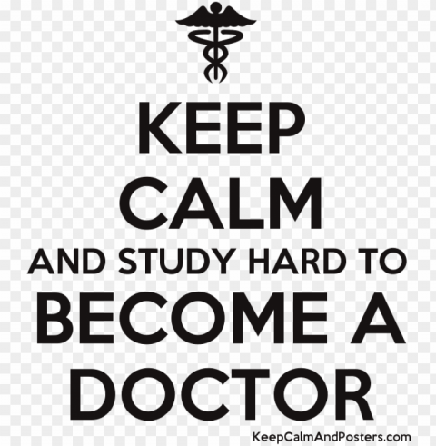 keep calm and study hard to become a doctor poster - you are going to be a mommy PNG transparent design diverse assortment