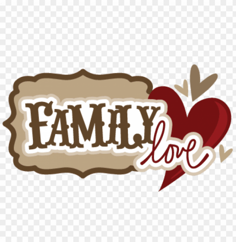 love quotes about family Isolated Item on HighResolution Transparent PNG