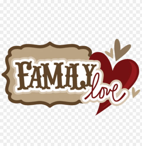 Love Quotes About Family Isolated Item On HighResolution Transparent PNG