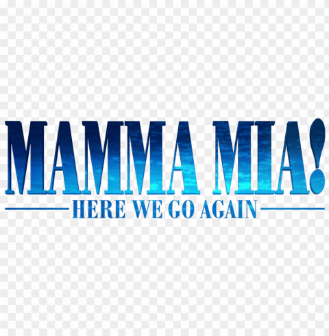 mamma mia here we go again - mamma mia 2 logo PNG images with transparent canvas comprehensive compilation