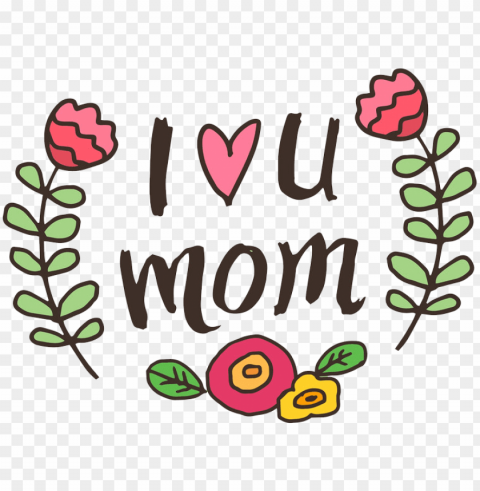mother's day love- love you mom PNG format with no background