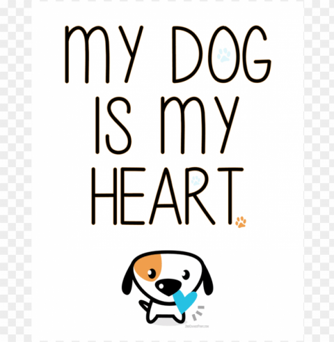 my dog is my heart print - my dog is my heart PNG images for mockups