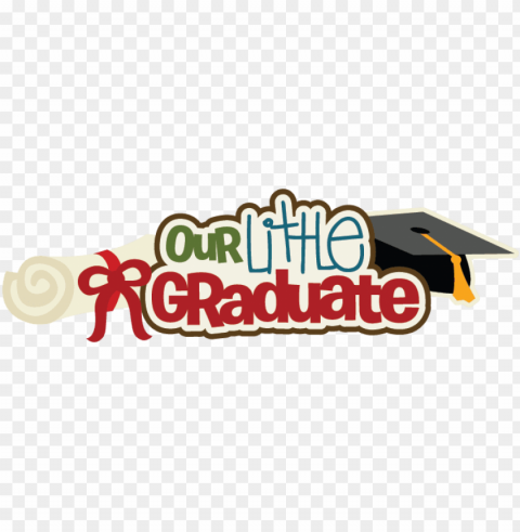 our little graduate svg scrapbook title preschool graduation - preschool graduation Isolated PNG Item in HighResolution PNG transparent with Clear Background ID f5113d7b