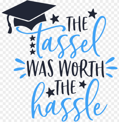 the tassel was worth the hassle graduation graduate - tassel was worth the hassle PNG images without watermarks