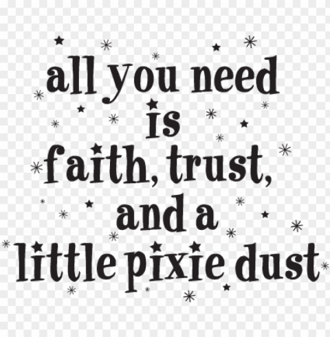 transparent quotes trust - faith trust and pixie dust PNG images with no fees