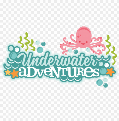 underwater adventures title svg scrapbook cut file - cute under water Isolated Subject in HighResolution PNG