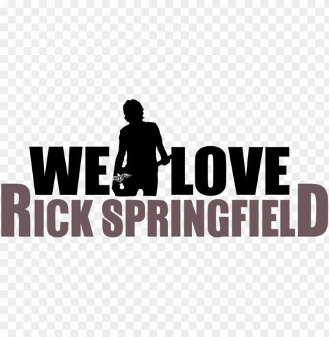 we love rick springfield - poster HD transparent PNG