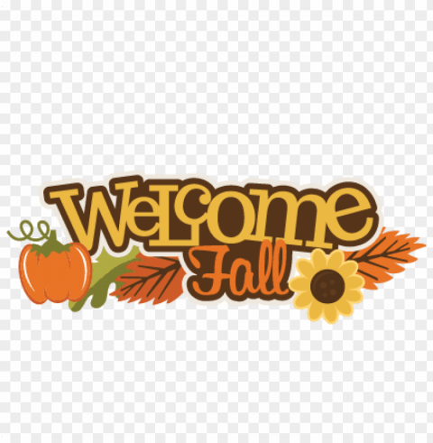 welcome fall svg scrapbook title pumpkin svg file fall - welcome fall clipart PNG images with no background comprehensive set PNG transparent with Clear Background ID bdc7d721