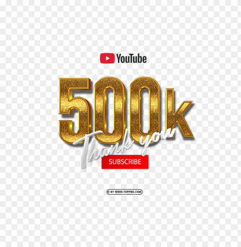 youtube 500k subscribe thank you 3d gold free Isolated Subject in HighResolution PNG