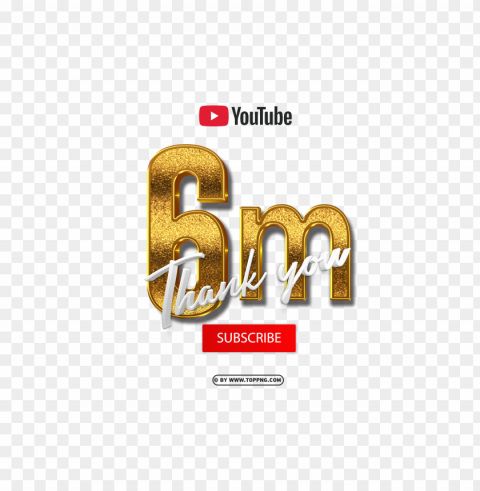 youtube 6 million subscribe thank you image Isolated Subject on Clear Background PNG