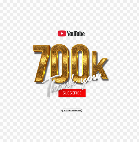 youtube 700k subscribe thank you 3d gold free images Isolated Subject on HighResolution Transparent PNG