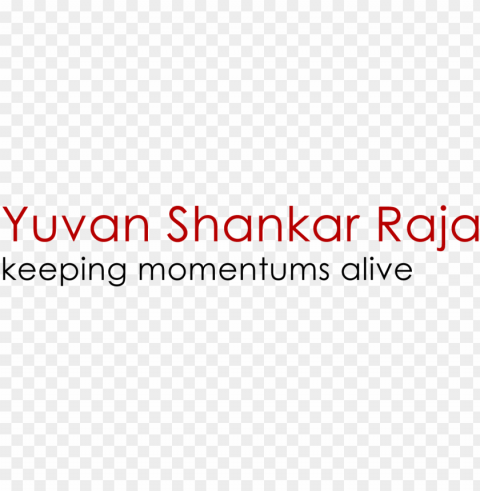 yuvan shankar raja you sure know how to keep the momentum - brewster cr-62228 when nothing goes right wall quote Free PNG images with alpha transparency compilation