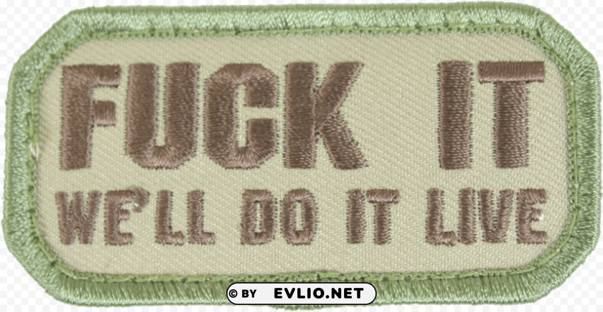 Fuck It Lets Do It Live Patch PNG Images For Banners