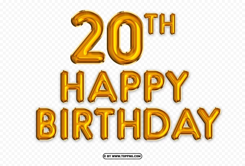 Happy 20th Birthday gold foil balloon Clear PNG image - Image ID 7e1bf381