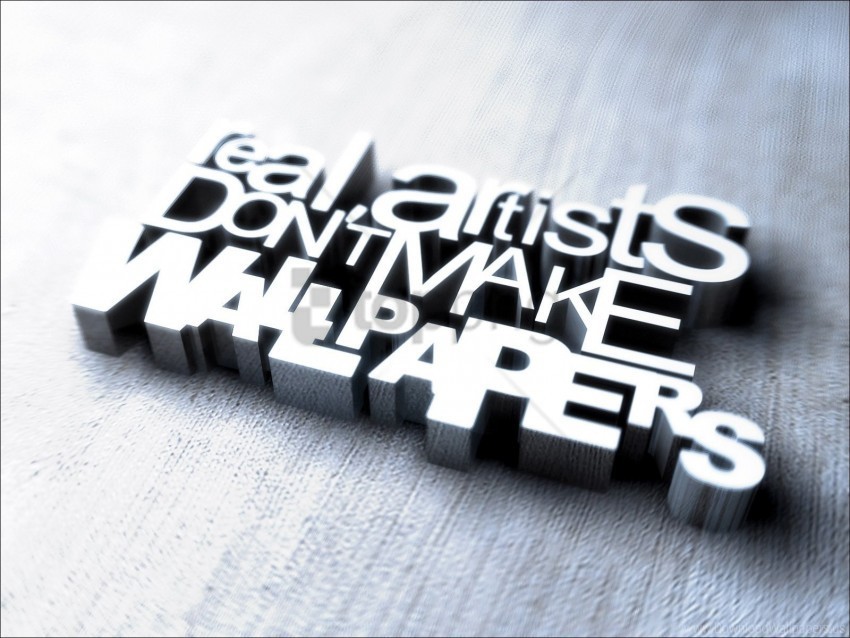 artists dont make real wallpapers wallpaper Free PNG images with alpha channel