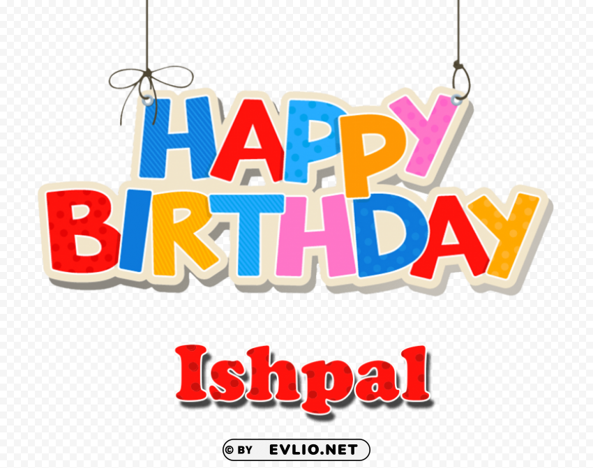 ishpal happy birthday balloons name HighQuality PNG Isolated on Transparent Background