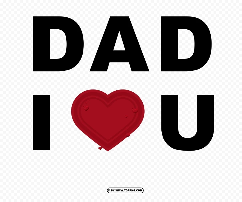 dad i love u words text fathers day image Isolated Object with Transparency in PNG