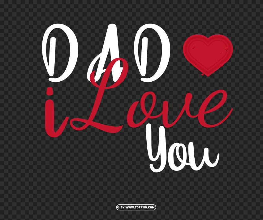 dad i love you words text fathers day hd image Isolated Object with Transparent Background in PNG