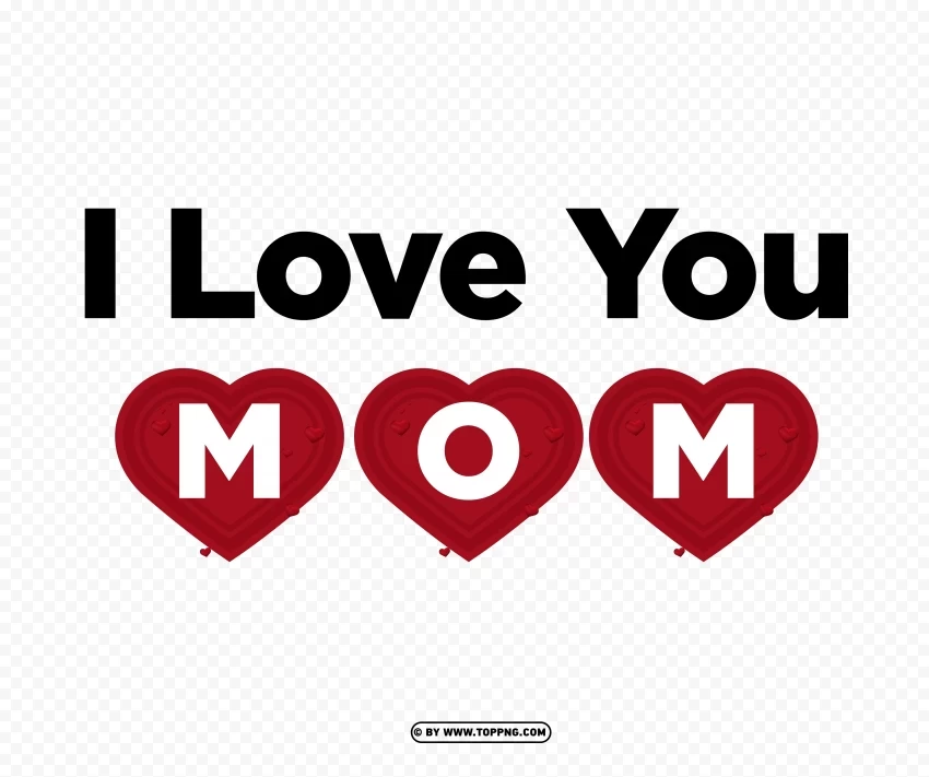 Heart Shaped I Love You Mom Image PNG images with transparent elements