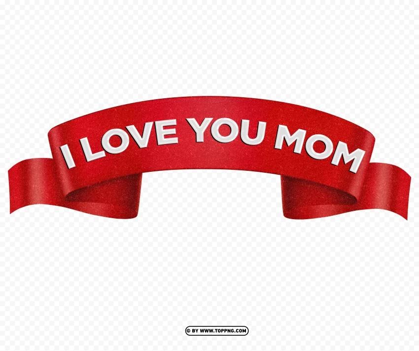 I Love You Mom Banner Image PNG images with transparent overlay