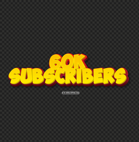 60k Subscribers Yellow And Red 3d Text Effect File Isolated Design Element In PNG Format